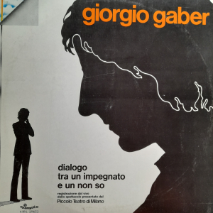 Giorgio Gaber - Dialogo tra un impegnato e un non so