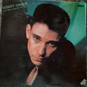 Robert Gordon - Are you gonna be the one