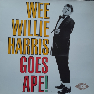 Wee Willie Harris - Goes Ape!