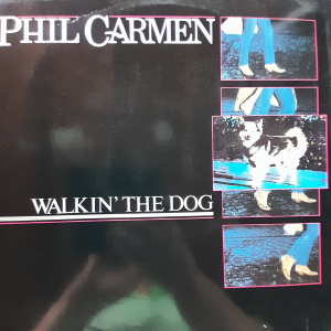 Phil Carmen - Walkin the Dog
