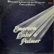 Emerson, Lake & Palmer - Welcome back, my Friends, to the Show that never ends  Ladies and Gentlemen