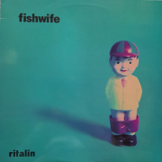 Fishwife - Ritalin