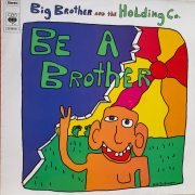 Big Brother and the Holding Co. - Be a  Brother