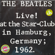 Beatles - Live! at the Star-Club in Hamburg Germany; 1962