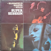 Mike Bloomfield, Al Kooper, Steve Stills - Super Session