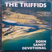 Triffids - Born Sandy Devotional