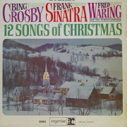 Bing Crosby, Frank Sinatra, Fred Waring and the Pennysylvanians - 12 Songs of Christmas